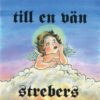 Strebers - Till en vän