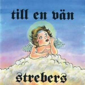 Strebers - Till en vän