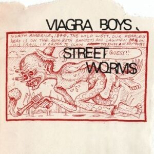 Viagra Boys - Street Worms (Deluxe)