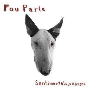 Fou Parle - Sentimentalsjukhuset (Vit Vinyl)